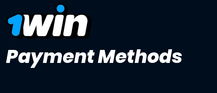 1Win Payment Methods